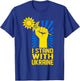 I Stand with Ukraine Sun-Flower Support Ukraine Ukrainian