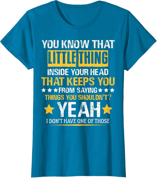 You Know That Little Thing Inside Your Head Sarcastic Humor
