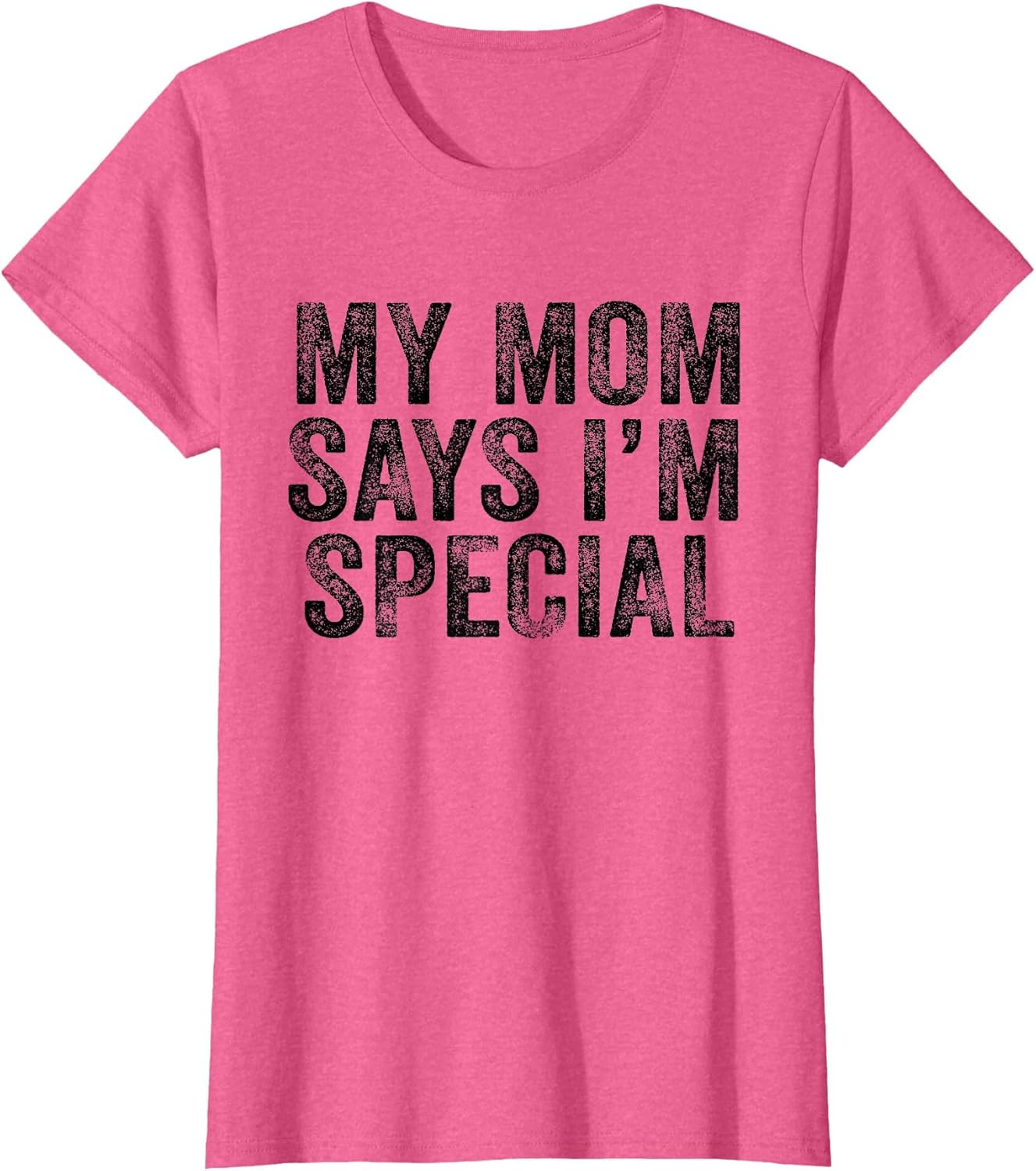 Funny My Mom Says I'm Special for Sons and Daughters