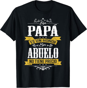 Ser Papa ES Un Honor Ser Abuelo No Tiene Precio