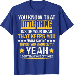 You Know That Little Thing Inside Your Head Sarcastic Humor