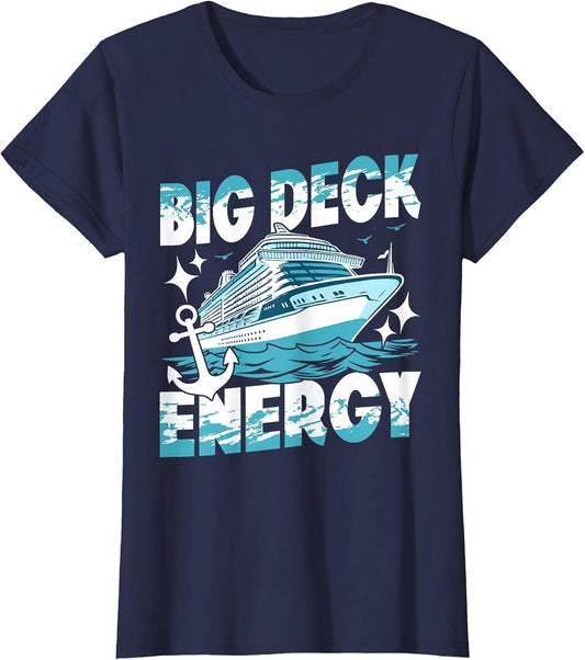 Big Deck Energy Cruise Ship Vacation Funny