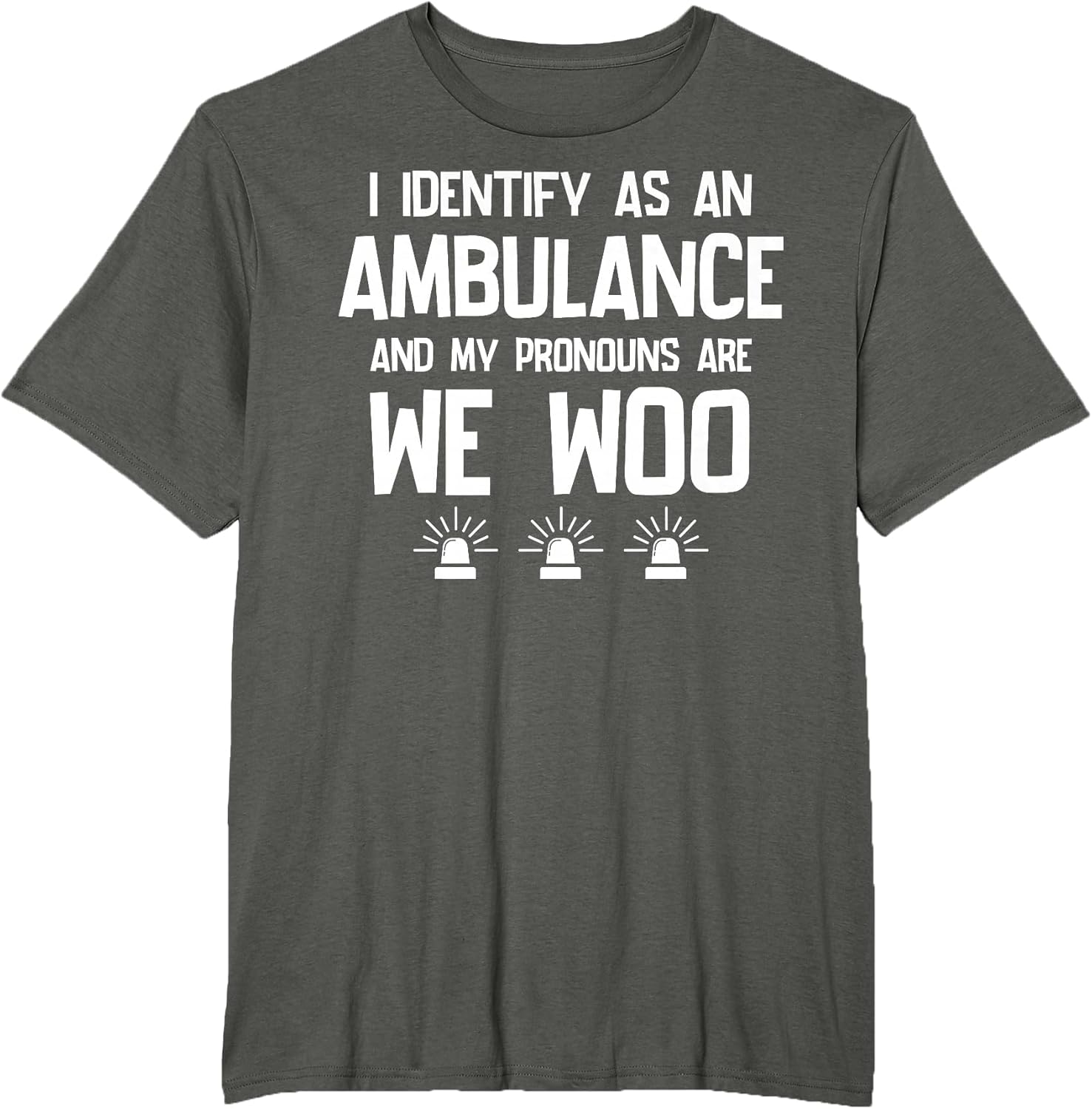 We WOO I Identify as an Ambulance Funny EMS EMT Paramedic