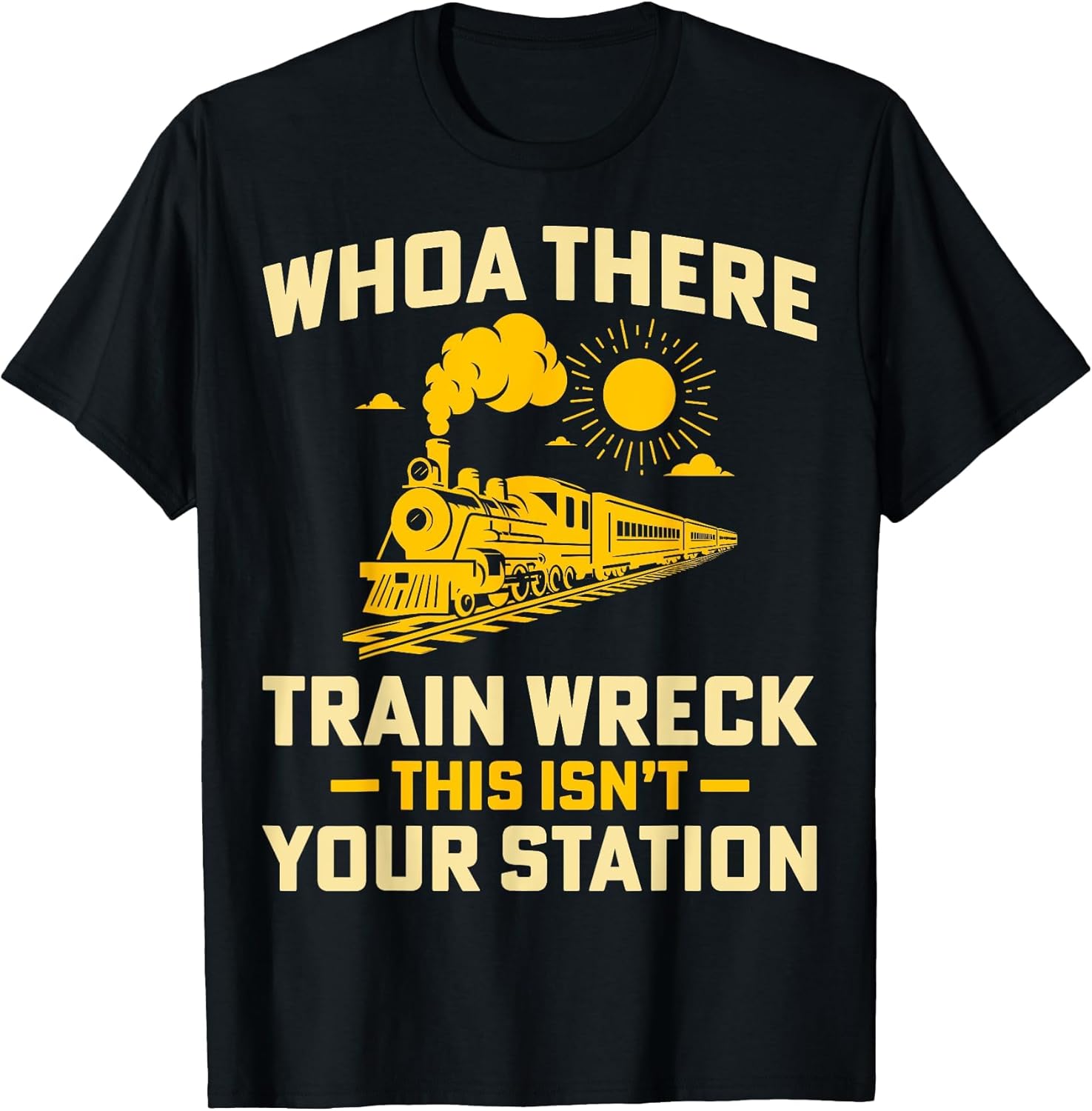 Whoa There Train Wreck This Isn't Your Station - Locomotive