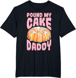 Pound My Cake Daddy Woman Bad Girl Quote
