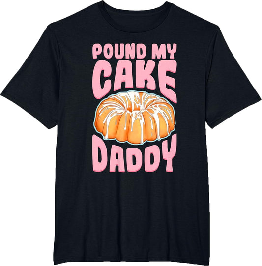 Pound My Cake Daddy Woman Bad Girl Quote