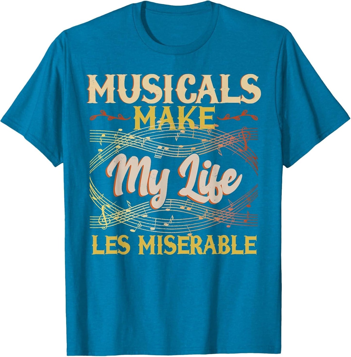 Musicals Make My Life Les Miserable Vintage Apparel