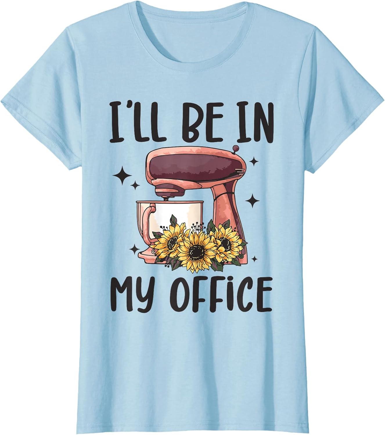 I'll Be in My Office Baking Room Funny Baking Bakery