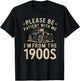 Please Be Patient with Me I'm from The 1900s Vintage Car