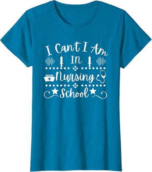 Funny Student Nurse I Can't I Am in Nursing School