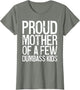 Proud Mother of A Few Dumbass Kids Shirt Women Mothers Day