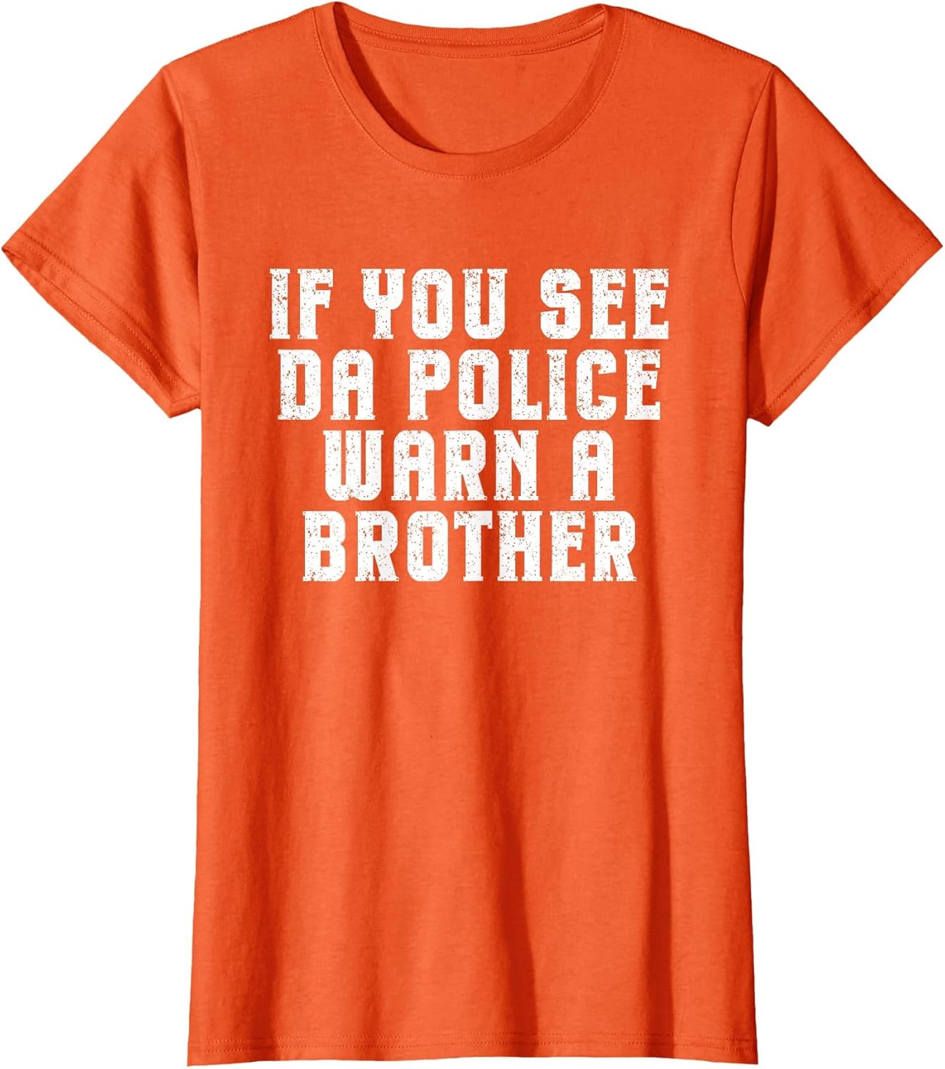 If You See Da Police Warn a Brother