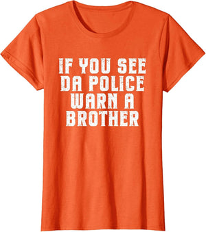 If You See Da Police Warn a Brother