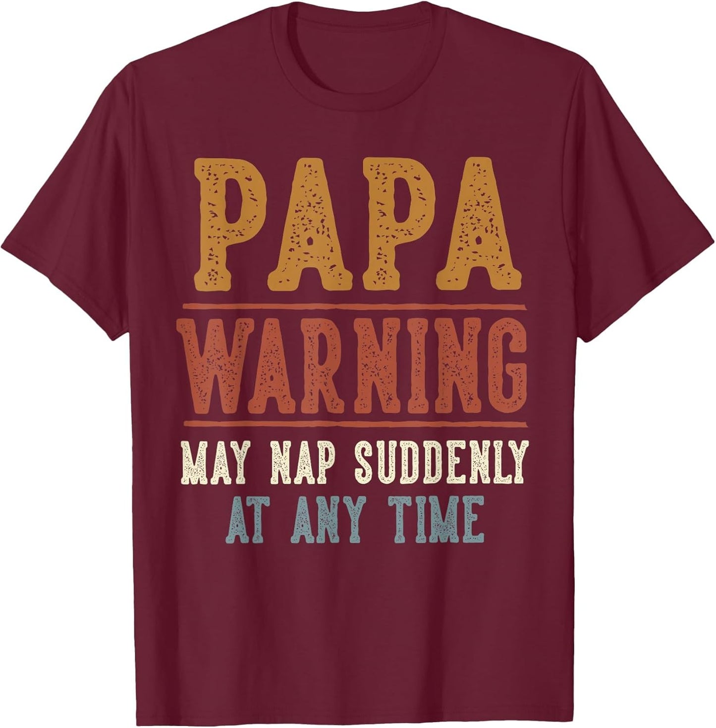 Papa Warning May Nap Suddenly at Any Time Funny Papa