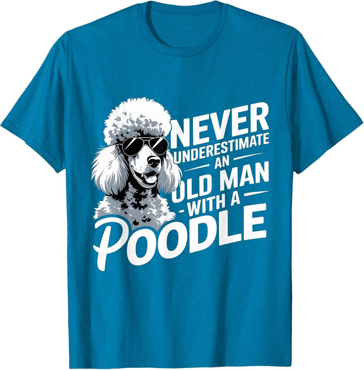 Cool Never Underestimate an Old Man with A Poodle