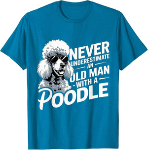 Cool Never Underestimate an Old Man with A Poodle