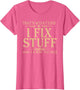 That's What i do i fix Stuff and i Know Things