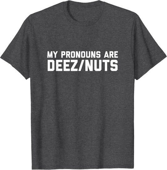 I Identify As Deez Nuts - Silly Pronouns Sarcasm Got Em Meme