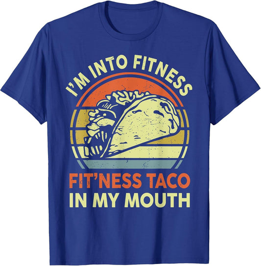 Men I'm Into Fitness Taco in My Mouth Mexican Tuesday Food