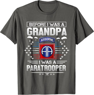 Before I was A Grandpa I was A Paratrooper - 82nd Airborne
