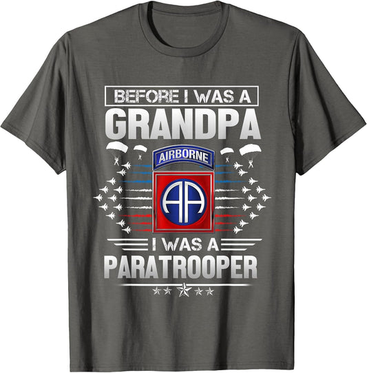 Before I was A Grandpa I was A Paratrooper - 82nd Airborne