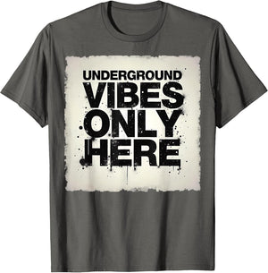 Underground Vibes Only Here Grunge Design