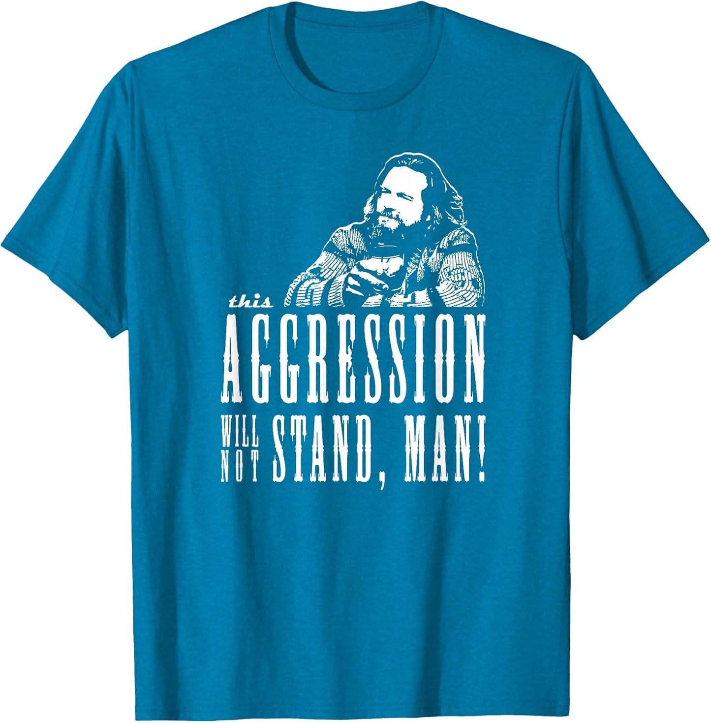 This Aggression Will not Stand Man