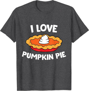 Thanksgiving Pumpkin Pie Lover I Love Pumpkin Pie