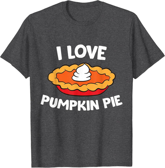 Thanksgiving Pumpkin Pie Lover I Love Pumpkin Pie