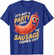 It's Not a Party Until The Sausage Comes Out
