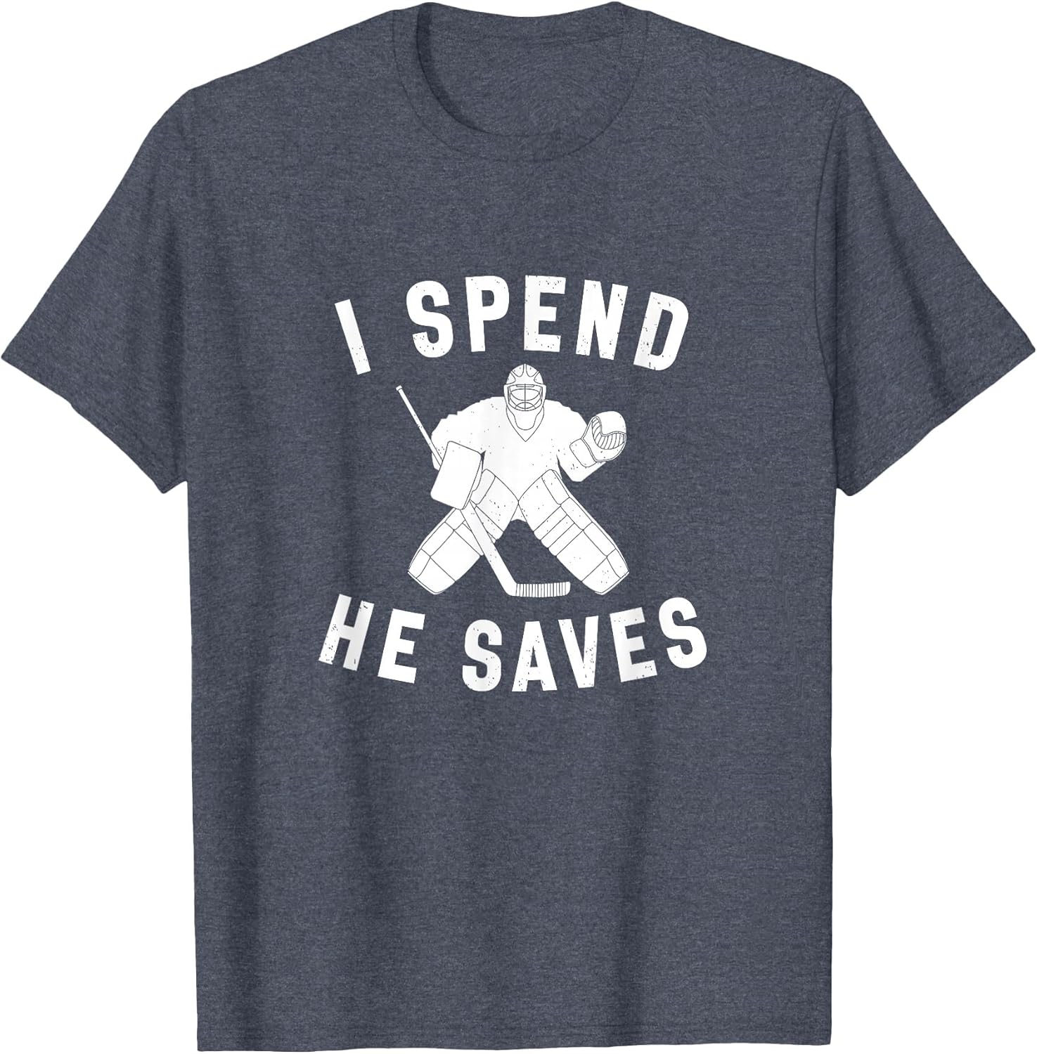 I Spend He Saves Funny Hockey Goalie Parent Dad Mom