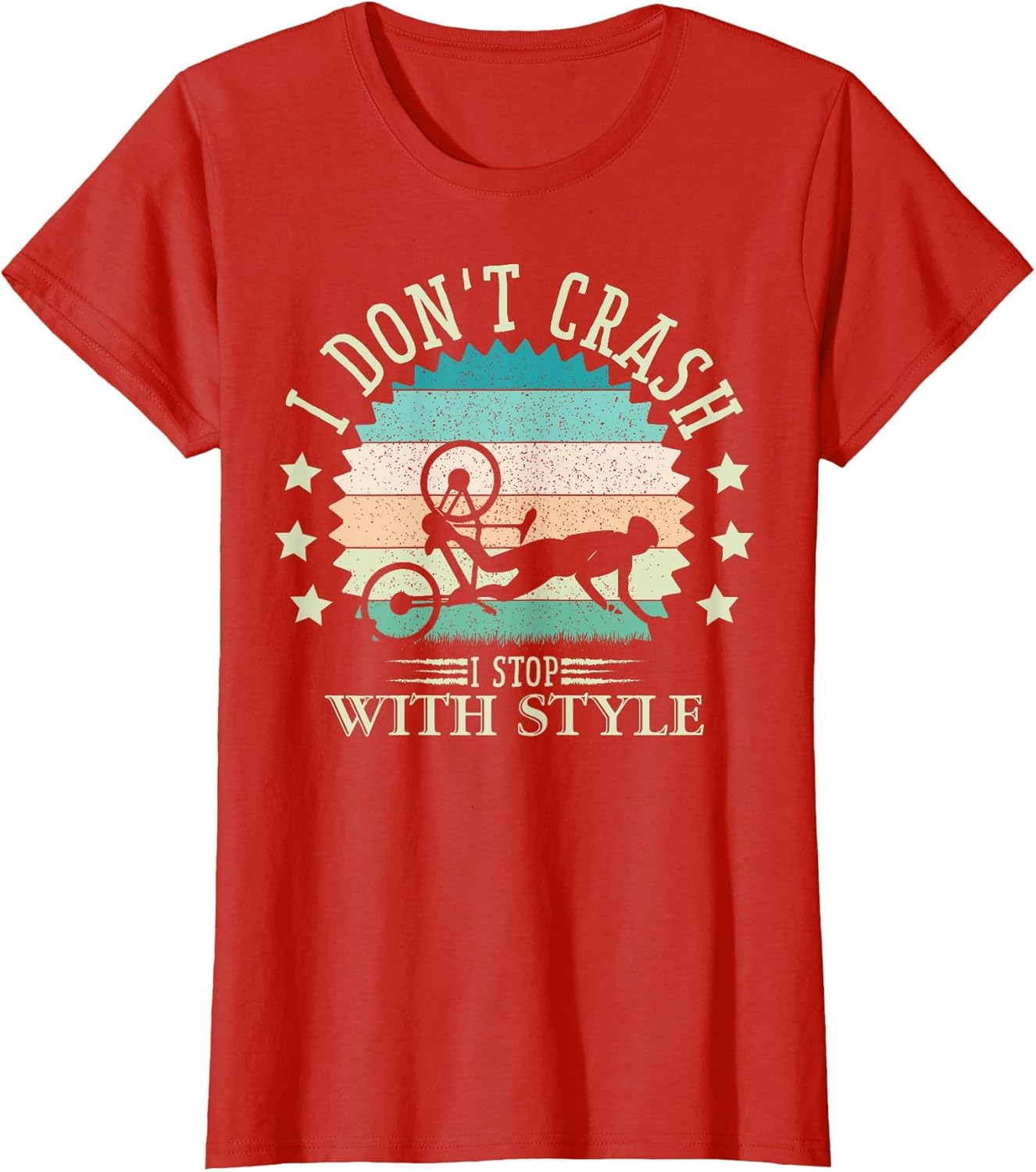 I Don't Crash I Stop with Style Biker Funny Bicycle Cycling