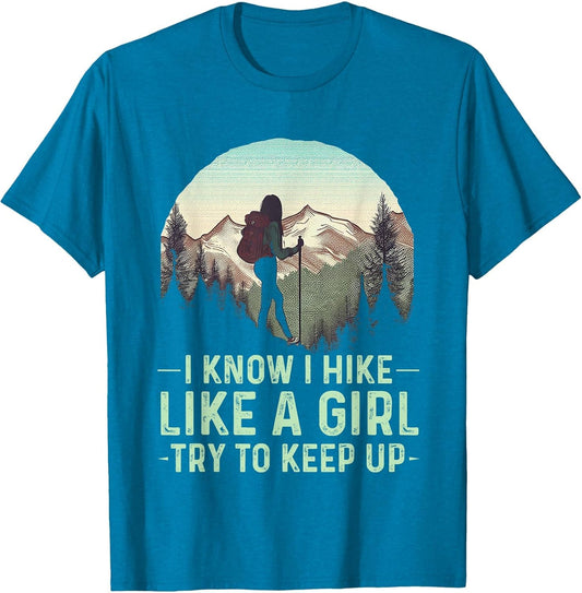 I Know I Hike Like A Girl Try to Keep Up Funny Retro Hiking