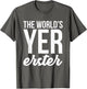 The World's Yer Erster Shirt