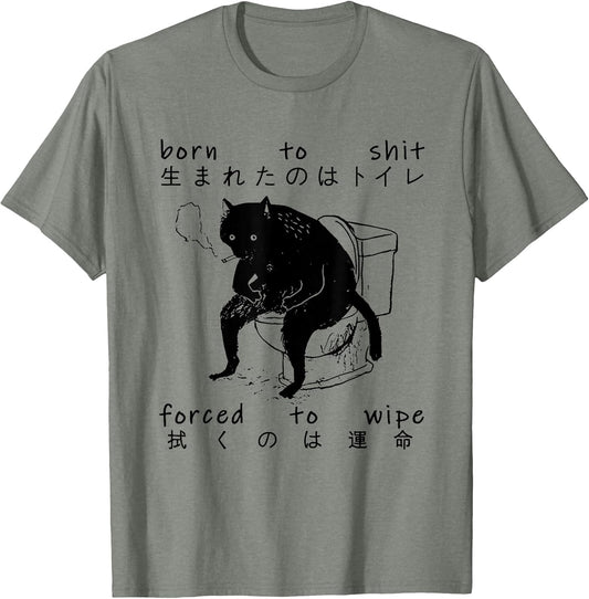Born to Shit Forced to Wipe Cat Japanese