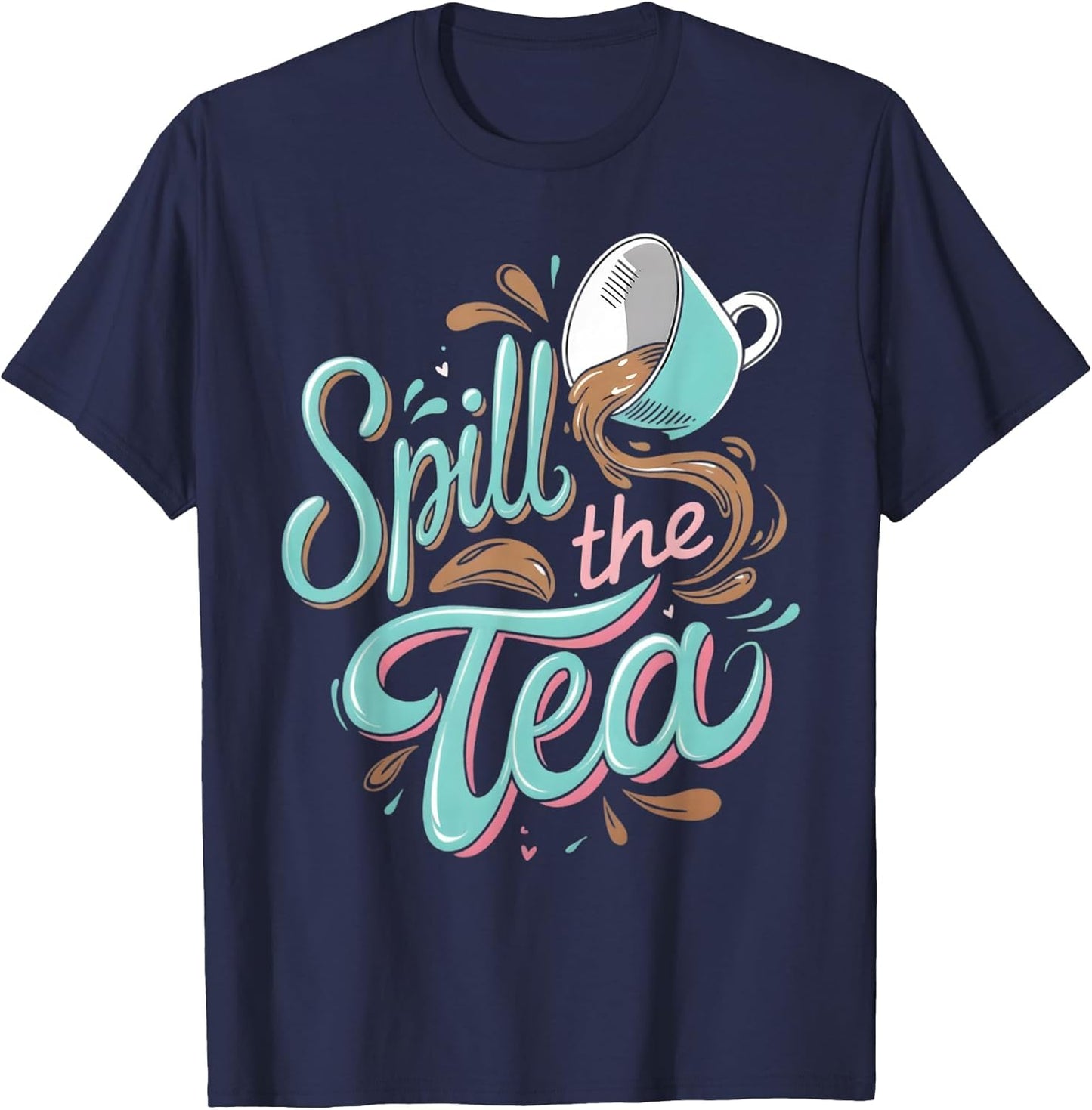 Spill the Tea Funny Tea Lover and Gossip Enthusiast Design