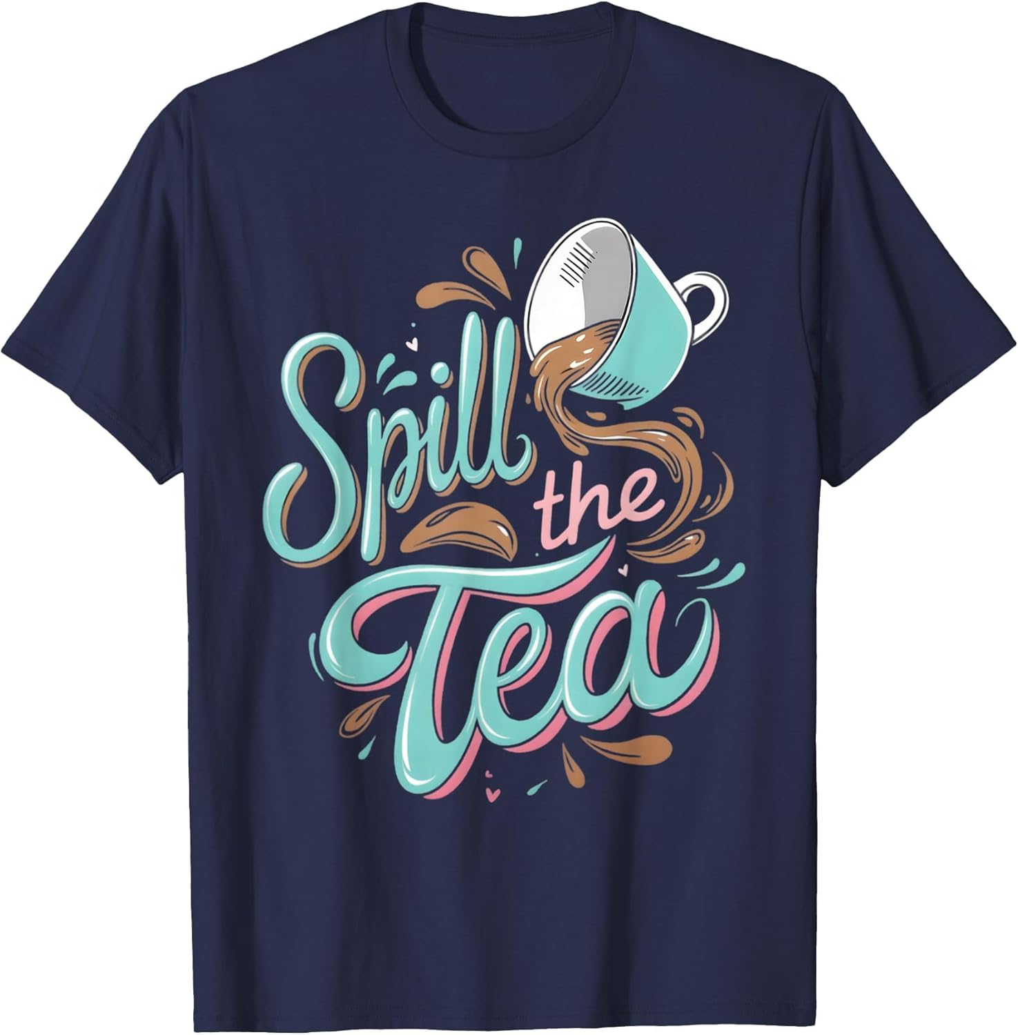 Spill the Tea Funny Tea Lover and Gossip Enthusiast Design