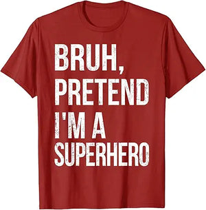 Bruh Pretend I'm A Superhero Halloween Lazy Easy DIY Costume