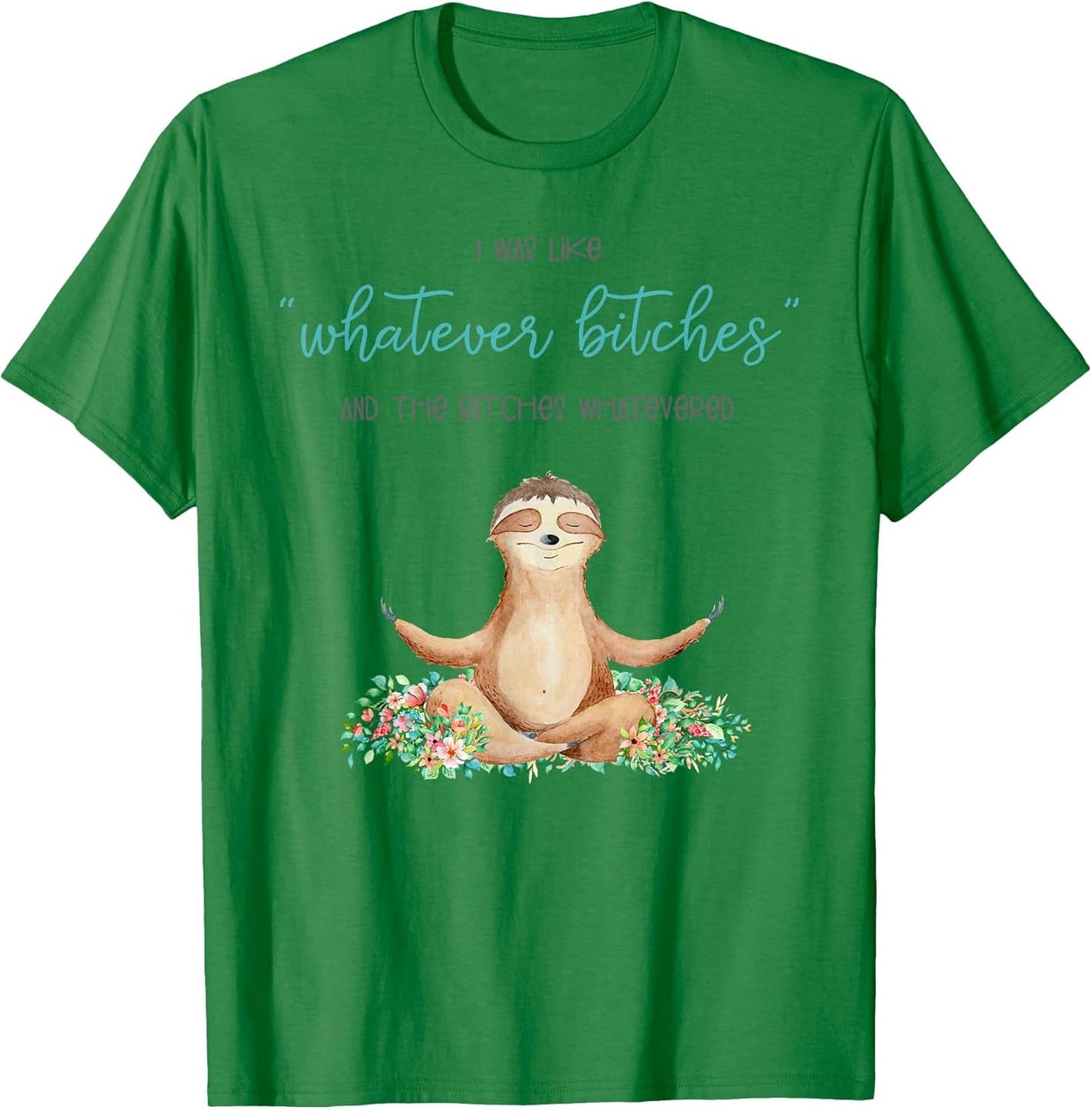 I was Like Whatever Bitches and The Bitches Funny Sloth Yoga