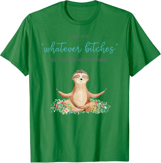 I was Like Whatever Bitches and The Bitches Funny Sloth Yoga