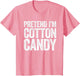 Pretend I'm Cotton Candy Shirt Adult Kids Men Women Costume