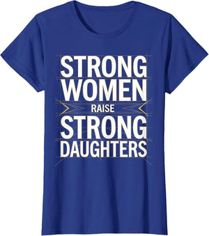 Strong Women Raise Strong Daughters Mother Design