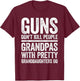Guns Don't Kill People Grandpas Pretty Daughters Do Shirt