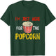 Im Just Here for The Popcorn