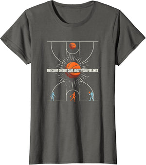 The Court Doesn't Care About Your Feelings Basketball