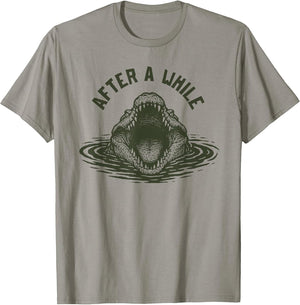 After A While Crocodile Funny Animal Graphic Meme