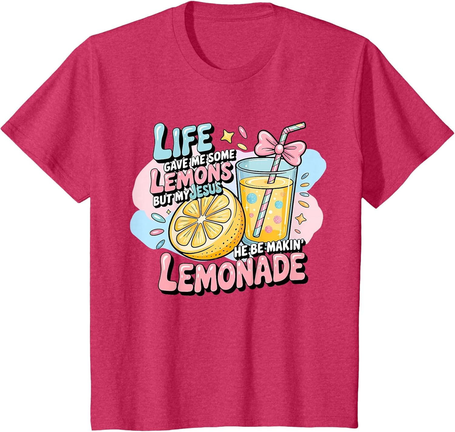Life Gave Me Some Lemons But Jesus He Be Makin' Lemonade