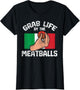 Italian Humor Chef Foodie Funny Grab Life by The Meatballs
