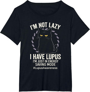 I’m Not Lazy - Lupus Awareness Energy Saving