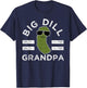Pickle Pun Big Dill Grandpa Funny Dad Joke Grandfather Humor